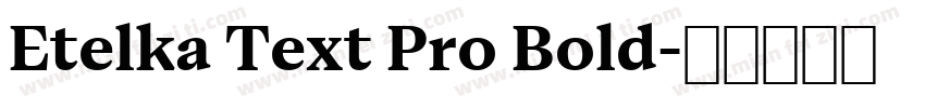 Etelka Text Pro Bold字体转换
